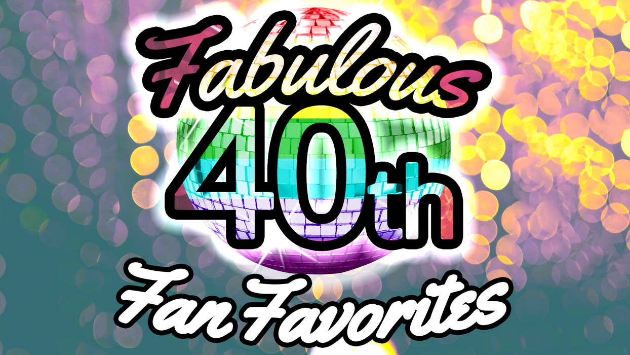 Our Fabulous 40th: Fan Favorites
