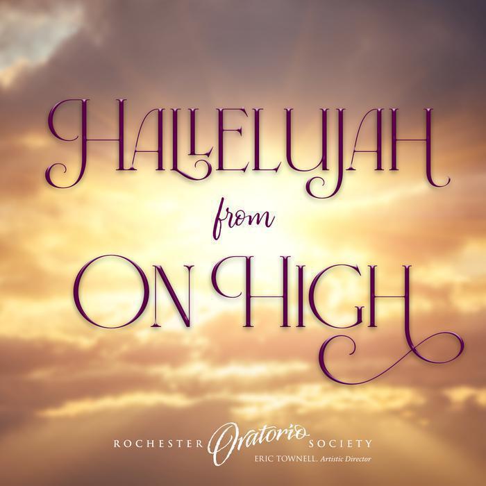 Rochester Oratorio Society presents "Hallelujah From On High"